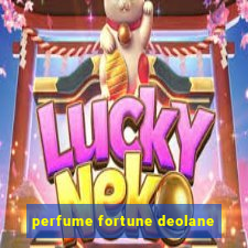 perfume fortune deolane